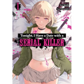 Tonight, I Have a Date with a Serial Killer Vol. 1 - Paperback