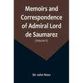 Memoirs and Correspondence of Admiral Lord de Saumarez (Volume II) - Paperback