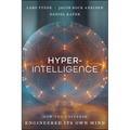 Hyperintelligence: How the Universe Engineers Its Own Mind - Hardcover