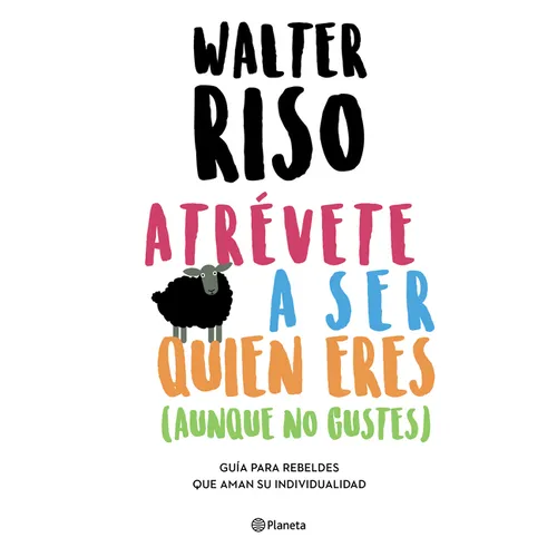 Atrévete a Ser Quien Eres: Guía Para Rebeldes Que Aman Su Individualidad / Dare to Be Who You Are - Paperback
