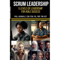 SCRUM Mastery (5 Levels of Leadership for Agile Success): A leadership coaching guide for Scrum Masters - Paperback