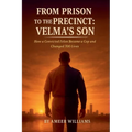 From Prison to the Precinct: Velma's Son - Paperback