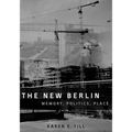 The New Berlin: Memory, Politics, Place - Paperback