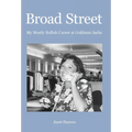 Broad Street: My Mostly Bullish Career at Goldman Sachs - Hardcover
