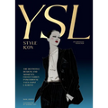 Yves Saint Laurent: Style Icon: The Definitive Designs and Moments from Fashion Powerhouse Yves Saint Laurent - Hardcover