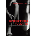 Abortion Facts: The American Experience With Truth - Paperback
