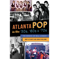 Atlanta Pop in the '50s, '60s & '70s: The Magic of Bill Lowery - Paperback
