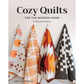Cozy Quilts for the Modern Home: 16 Seasonal Projects - Paperback