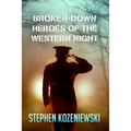 Broken-Down Heroes of the Western Night - Paperback