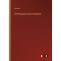 The Athanasian Creed Vindicated - Paperback