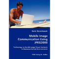 Mobile Image Communication Using JPEG2000 - Paperback