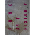 Punk Art History: Artworks from the European No Future Generation - Paperback