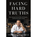 Facing Hard Truths: How Americans Can Get Real, Pull Together, and Turn Our Country Around - Hardcover