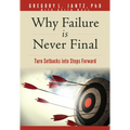 Why Failure Is Never Final: Turn Setbacks Into Steps Forward - Paperback