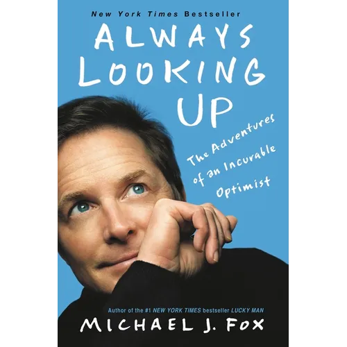 Always Looking Up: The Adventures of an Incurable Optimist - Paperback