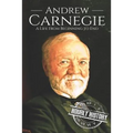 Andrew Carnegie: A Life From Beginning to End - Paperback