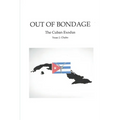 Out of Bondage: The Cuban Exodus - Paperback