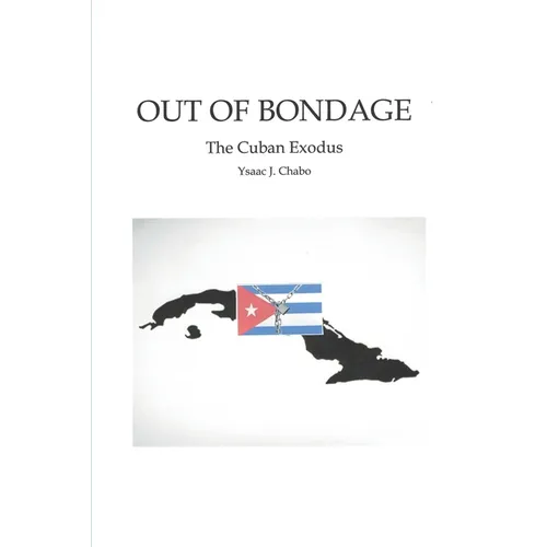 Out of Bondage: The Cuban Exodus - Paperback