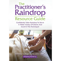 The Practitioner's Raindrop Resource Guide - Paperback