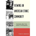 Viewing an American Ethnic Community: Rochester, New York, Italians in Photographs - Paperback