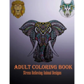 Adult Coloring Book: Stress Relieving Animal Designs - Paperback
