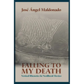Falling to My Death: Vertical Rhetorics in Neoliberal Mexico - Hardcover