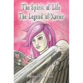 The Spirit of Life: The Legend of Xavier - Paperback
