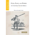 Guns, Race, and Power in Colonial South Africa - Paperback