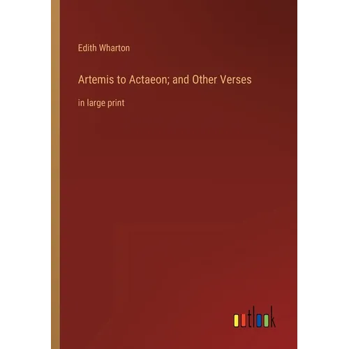 Artemis to Actaeon; and Other Verses: in large print - Paperback