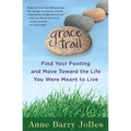 Grace Trail: Find Your Footing and Move Toward The Life You Were Meant To Live - Paperback