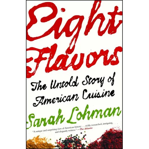 Eight Flavors: The Untold Story of American Cuisine - Paperback