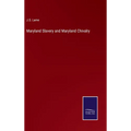 Maryland Slavery and Maryland Chivalry - Hardcover
