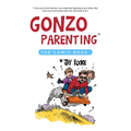 Gonzo Parenting: The Comic Book - Paperback