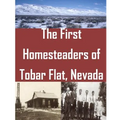 The First Homesteaders of Tobar Flat, Nevada - Paperback
