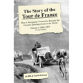 The Story of the Tour de France, Volume 1: 1903-1975: How a Newspaper Promotion Became the Greatest Sporting Event in the World - Paperback