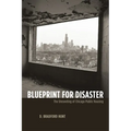 Blueprint for Disaster: The Unraveling of Chicago Public Housing - Paperback