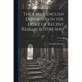 The Early English Dissenters in the Light of Recent Research (1550-1641); Volume 1 - Paperback