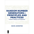 Random Number Generators--Principles and Practices: A Guide for Engineers and Programmers - Paperback