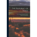 The Republic of Texas - Hardcover