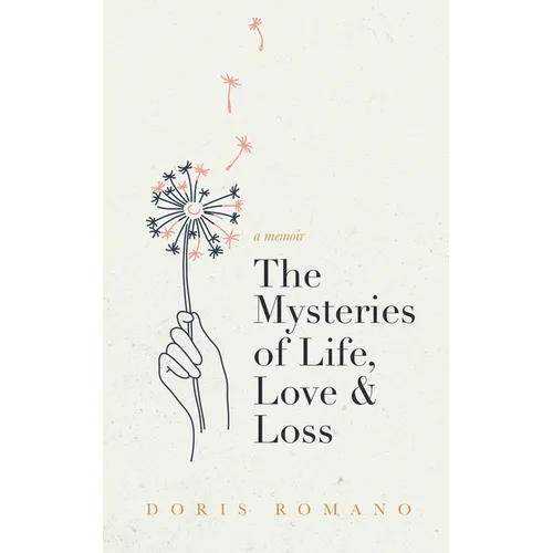 The Mysteries of Life, Love & Loss: A Memoir - Paperback