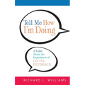 The Tell Me How I'm Doing: A Fable about the Importance of Giving Feedback - Paperback