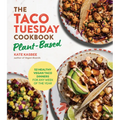 The Taco Tuesday Cookbook: Plant-Based: 52 Healthy Vegan Taco Dinners for Any Week of the Year - Paperback