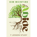 Abide: John 15:4 7 Lesson Study - Paperback