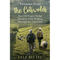 Lessons from the Cotswolds: Two Old Fogies Dodge Disasters while Walking Through the Cotswolds - Paperback