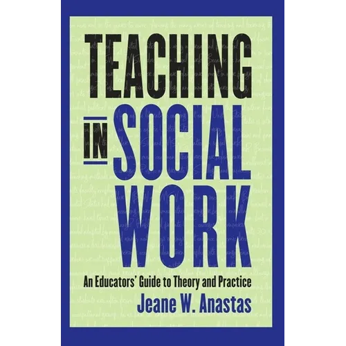 Teaching in Social Work: An Educators' Guide to Theory and Practice - Paperback
