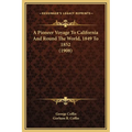 A Pioneer Voyage To California And Round The World, 1849 To 1852 (1908) - Hardcover