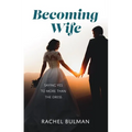Becoming Wife: Saying Yes to More Than a Dress - Paperback