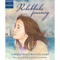 Rebekkah's Journey: A World War II Refugee Story - Hardcover