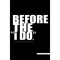 Before the "i DO" - Paperback