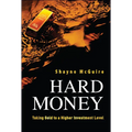 Hard Money: Taking Gold to a Higher Investment Level - Hardcover